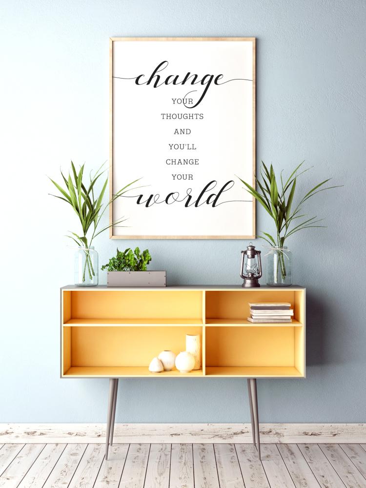 Change your thought and you'll change your world Poster