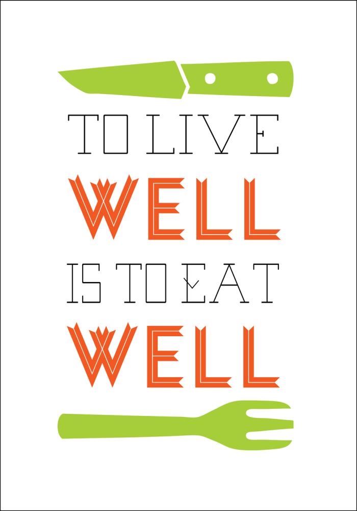 To live well is to eat well Poster