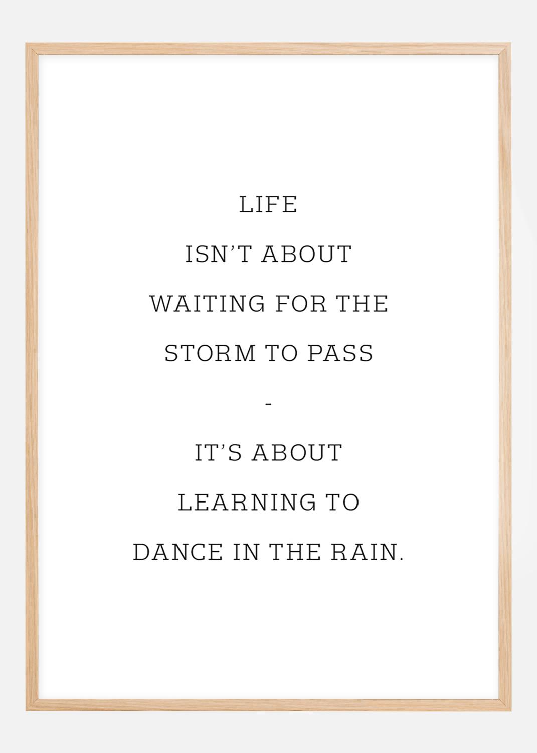 Life isn't about waiting for the storm to pass Poster (21x29.7 cm (A4))