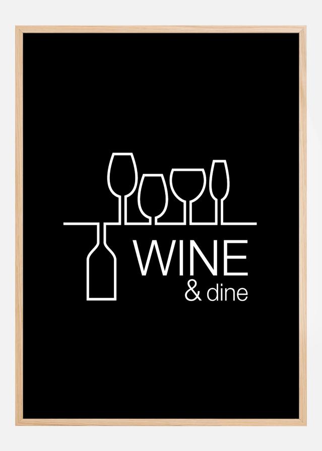 Wine & dine - Svart med vitt tryck Poster